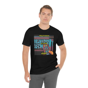 Television is your God! Short Sleeve Tee - David's Brand