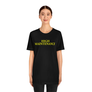 High Maintenance Short Sleeve Tee