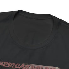 Load image into Gallery viewer, American Soldiers never Die, They Just Go To Hell To Regroup! Short Sleeve Tee