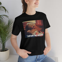Load image into Gallery viewer, &quot;Sick Days&quot; Are Awesome! Short Sleeve Tee