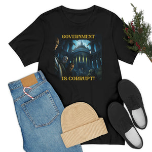 Government is Corrupt! Short Sleeve Tee
