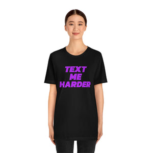 Text Me Harder Short Sleeve Tee