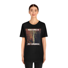 Load image into Gallery viewer, Nature Is My Church Short Sleeve Tee