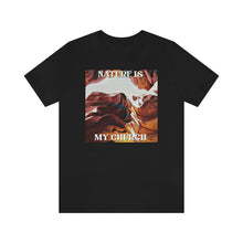 Load image into Gallery viewer, Nature is my Church Short Sleeve Tee