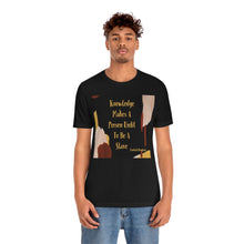 Load image into Gallery viewer, Knowledge Makes A Person Unfit To Be A Slave 3 Short Sleeve Tee - David&#39;s Brand