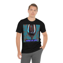 Load image into Gallery viewer, Wine is Life! Short Sleeve Tee - David&#39;s Brand