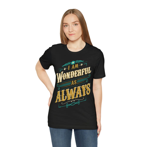 I Am Wonderful As Always Short Sleeve Tee - David's Brand